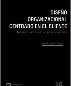 Diseño organizacional centrado en el cliente - 1ra edición
