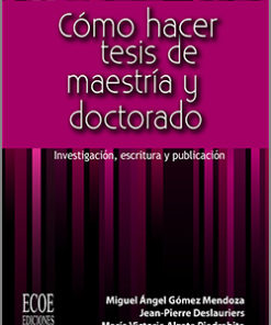 Cómo hacer tesis de maestría y doctorado - 1ra Edición