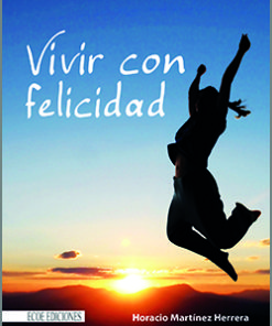 vivir con felicidad - 1ra Edición