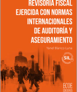 Revisoría fiscal ejercida con normas internacionales de auditoría y aseguramiento